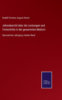 Jahresbericht uber die Leistungen und Fortschritte in der gesammten Medicin : Neunzehnter Jahrgang, Zweiter Band by Rudolf Virchow - Hardback
