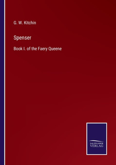 Spenser : Book I. of the Faery Queene by G W Kitchin - Paperback