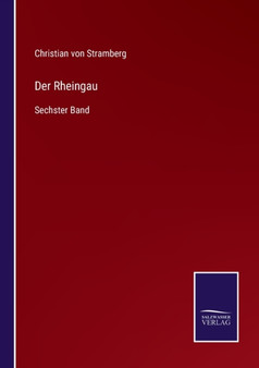 Der Rheingau : Sechster Band by Christian Von Stramberg - Paperback