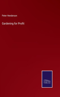 Gardening for Profit by Peter Henderson - Hardback
