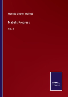 Mabel's Progress : Vol. 2 by Frances Eleanor Trollope - Paperback