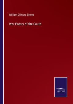 War Poetry of the South by William Gilmore Simms - Paperback