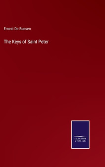 The Keys of Saint Peter by Ernest De Bunsen - Hardback