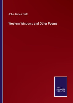 Western Windows and Other Poems by John James Piatt - Paperback