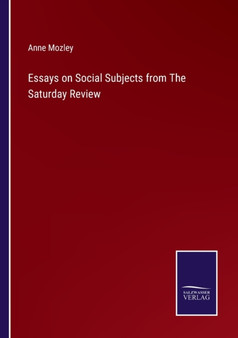 Essays on Social Subjects from The Saturday Review by Anne Mozley - Paperback