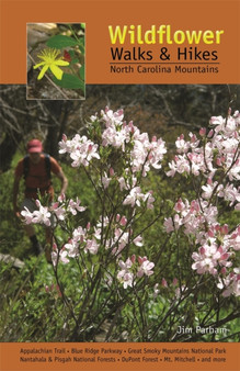 Wildflower Walks & Hikes : North Carolina Mountains by Jim Parham - Paperback