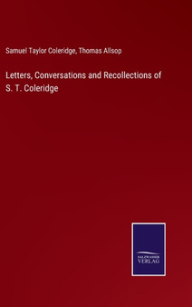 Letters, Conversations and Recollections of S. T. Coleridge by Samuel Taylor Coleridge - Hardback