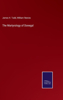 The Martyrology of Donegal by James H Todd - Hardback