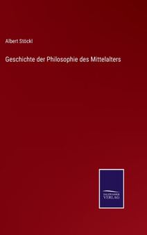 Geschichte der Philosophie des Mittelalters by Albert Stoeckl - Hardback