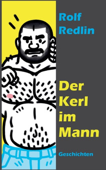 Der Kerl im Mann : Geschichten by Rolf Redlin - Paperback
