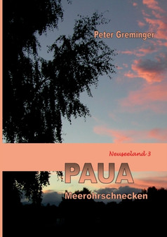 Paua : Meerohrschnecken (Neuseeland 3) by Peter Greminger - Paperback