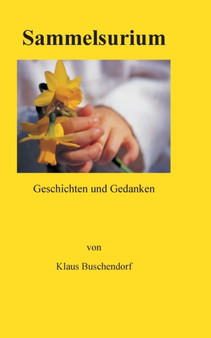 Sammelsurium : Geschichten und Gedanken by Klaus Buschendorf - Paperback
