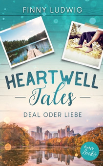 Heartwell Tales : Deal oder Liebe by Finny Ludwig - Paperback