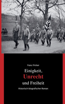 Einigkeit, Unrecht und Freiheit : Band 2 Unrecht by Franz Fricker - Paperback