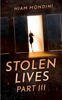 Stolen Lives - Part III by Hiam Mondini - Paperback