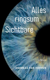 Alles ringsum Sichtbare by Andreas Van Hooven - Paperback