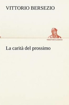 La Carita del Prossimo by Vittorio Bersezio - Paperback