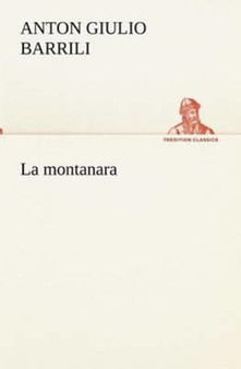 La Montanara by Anton Giulio Barrili - Paperback