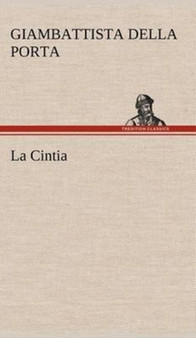 La Cintia by Giambattista Della Porta - Hardback