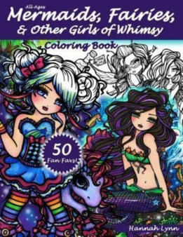 Mermaids, Fairies, & Other Girls of Whimsy Coloring Book : 50 Fan Favs by Hannah Lynn - Paperback