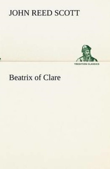 Beatrix of Clare by John Reed Scott - Paperback