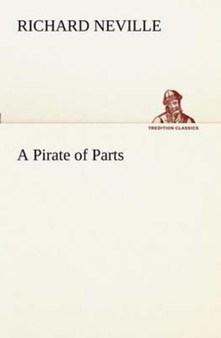 A Pirate of Parts by Richard Neville - Paperback