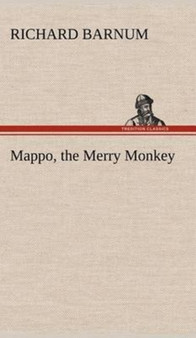 Mappo, the Merry Monkey by Richard Barnum - Hardback