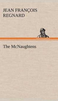 The McNaughtens by Jean Francois Regnard - Hardback