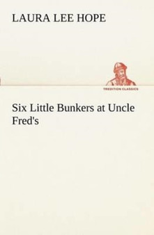 Six Little Bunkers at Uncle Fred's by Laura Lee Hope - Paperback