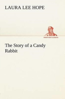 The Story of a Candy Rabbit by Laura Lee Hope - Paperback