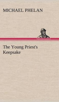 The Young Priest's Keepsake by Michael Phelan - Hardback