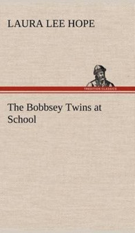 The Bobbsey Twins at School by Laura Lee Hope - Hardback