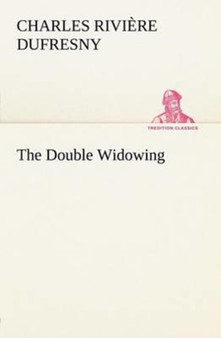 The Double Widowing by Charles Riviere Dufresny - Paperback