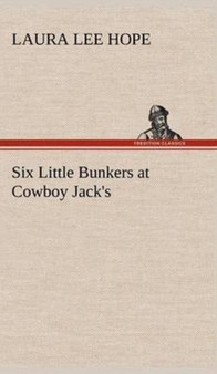 Six Little Bunkers at Cowboy Jack's by Laura Lee Hope - Hardback