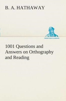 1001 Questions and Answers on Orthography and Reading by B A Hathaway - Paperback