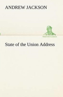 State of the Union Address by Andrew Jackson - Paperback