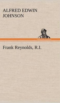 Frank Reynolds, R.I. by Alfred Edwin Johnson - Hardback