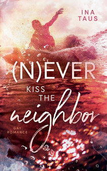 (N)ever kiss the neighbor by Ina Taus - Paperback