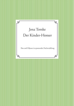 Der Kinder-Homer : Ilias und Odyssee in spannender Nacherzahlung by Jona Tomke - Paperback