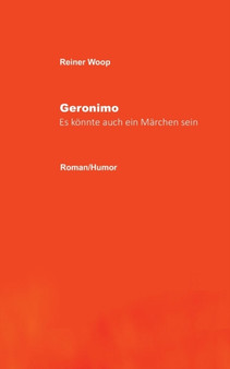 Geronimo : Es koennte auch ein Marchen sein by Reiner Woop - Paperback