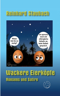 Wackere Eierkoepfe : Nonsens und Satire by Reinhard Staubach - Paperback