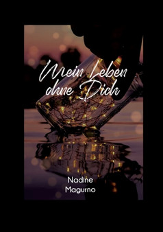Mein Leben ohne Dich by Nadine Magurno - Paperback