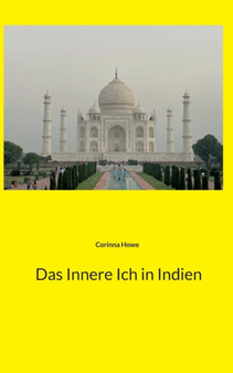 Das Innere Ich in Indien by Corinna Howe - Paperback