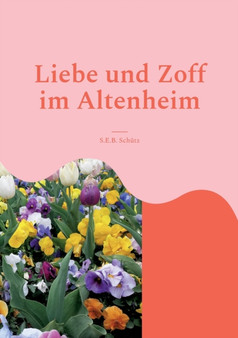 Liebe und Zoff im Altenheim by S E B Schutz - Paperback