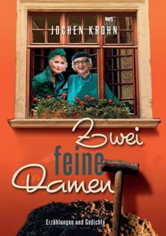 Zwei feine Damen : Erzahlungen und Gedichte by Jochen Krohn - Paperback