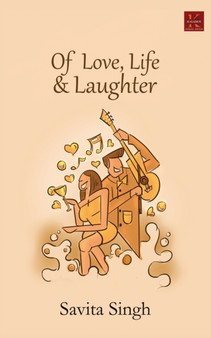 Of Love, Life & Laughter by Savita Singh - Paperback