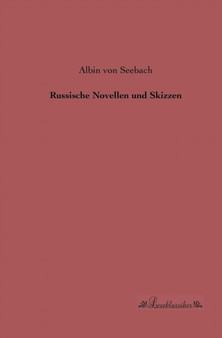 Russische Novellen und Skizzen by Albin Von Seebach - Paperback