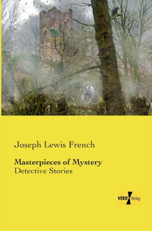 Masterpieces of Mystery : Detective Stories by Joseph Lewis French - Paperback