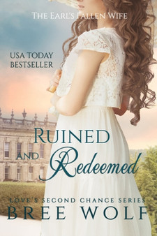 Ruined & Redeemed : The Earl's Fallen Wife : 5 by Bree Wolf - Paperback