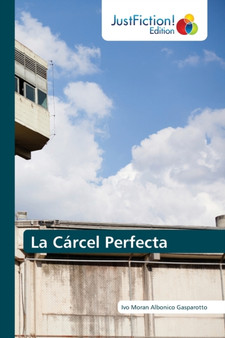 La Carcel Perfecta by Ivo Moran Albonico Gasparotto - Paperback